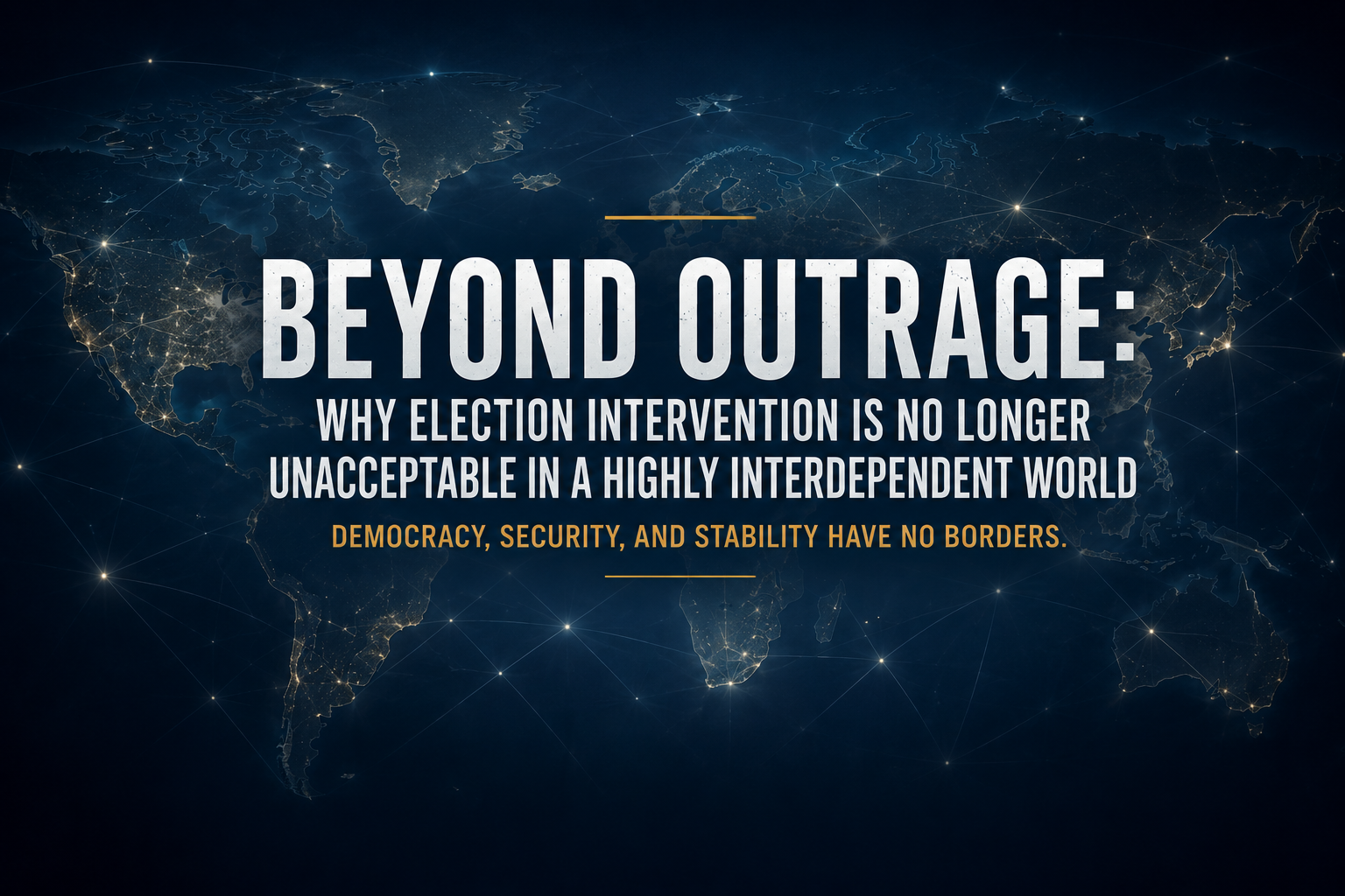 Beyond Non-Intervention: Does an Interdependent World Require a New Doctrine of Democratic Security?